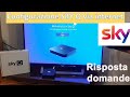 Installazione SKY Q Via Internet SKY Q Senza Parabola Risoluzioni Problemi Risposta Alle Domande