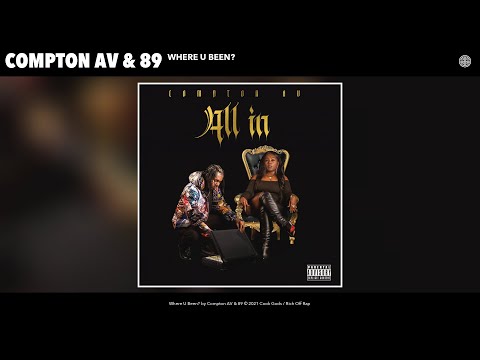 Compton AV & 89 - Where U Been? (Audio)