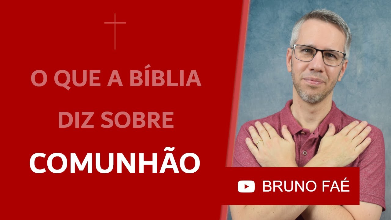 O que a Bíblia diz sobre comunhão