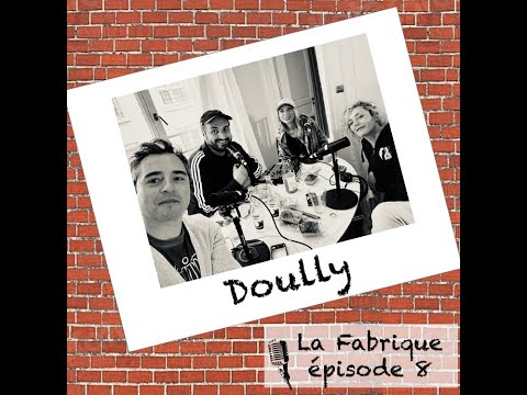 La Fabrique #8 - Doully - podcast