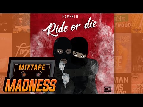 FaveKid - Ride Or Die | @MixtapeMadness