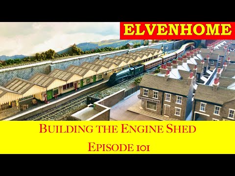 Elvenhome N Gauge Model Railway Layout - Building the Engine Shed EP 101