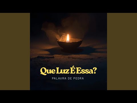 Que Luz É Essa - Palavra de Pedra