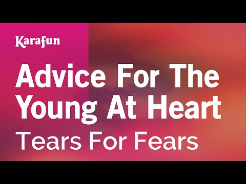 Advice for the Young at Heart - Tears for Fears | Karaoke Version | KaraFun