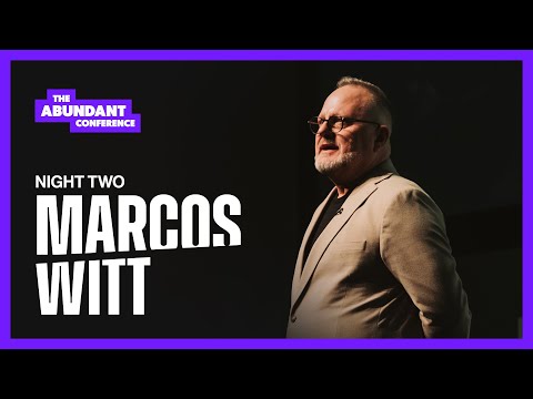 The Abundant Conference | Night 2 | Pastor Marcos Witt | Abundant Church