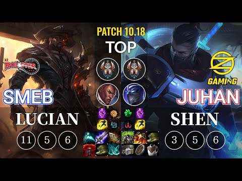 KT Smeb Lucian vs OZ Juhan Shen Top - KR Patch 10.18