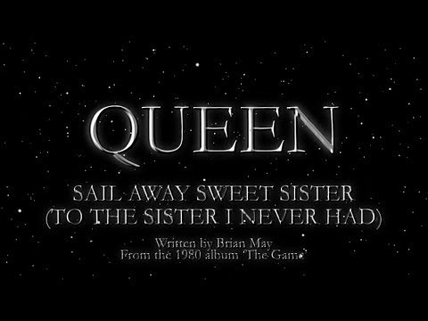 Queen - Sail Away Sweet Sister (To The Sister I Never Had) (Official Lyric Video)