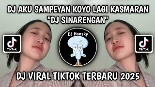 Download lagu DJ AKU SAMPEYAN KOYO LAGI KASMARAN SLOW BASS | DJ SINARENGAN HENDRA RMX V2 VIRAL TIKTOK TERBARU 2025 mp3