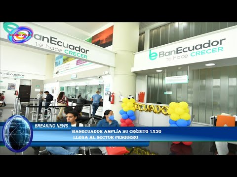 BanEcuador amplía su crédito 1x30  llega al sector pesqueroEc2