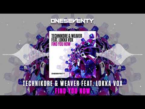 Technikore & Weaver feat. Lokka Vox - Find You Now [OneSeventy]
