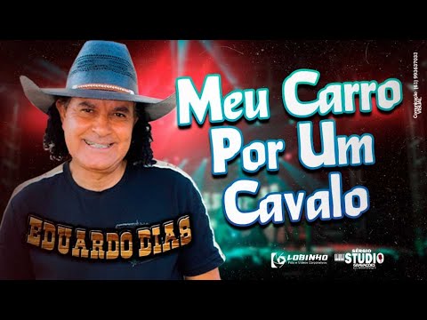 Eduardo Dias Meu Carro Por Um Cavalo DVD AO VIVO 2023