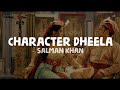 Salman Khan - Character Dheela (Lyrics)