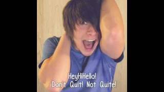 HeyHiHello! - Don't Quit! Not Quite! (with lyrics)