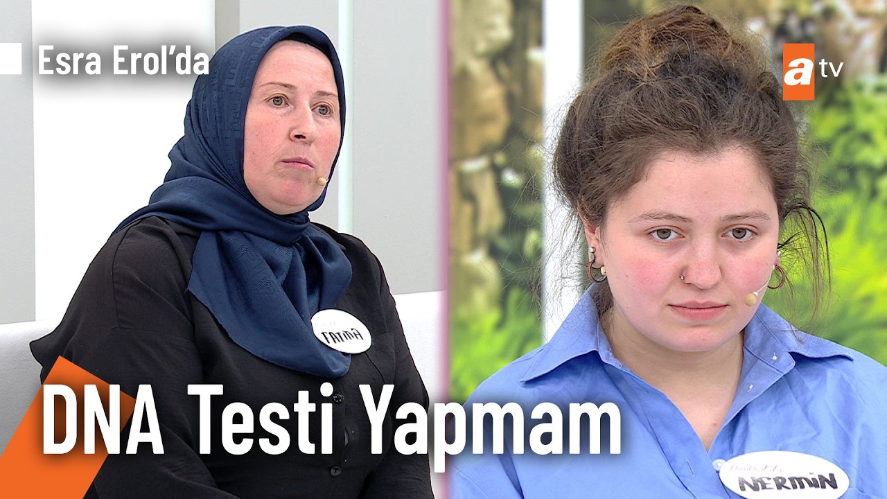 Nermin benim kızım mı şüpheliyim - Esra Erol'da 17 Haziran 2026 @EsraErolatv