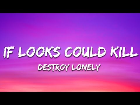 Destroy Lonely - if looks could kill (Lyrics)