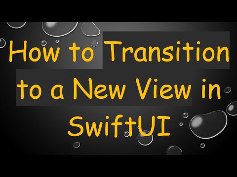 How to Transition to a New View in SwiftUI
