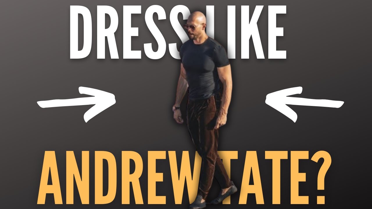 Why You Should Dress like Andrew Tate