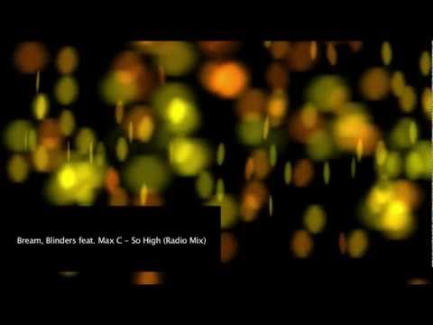 Bream, Blinders feat. Max C - So High (Radio Mix)