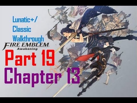 Fire Emblem Awakening Lunatic+/Classic Walkthrough (Part 19) Chapter 13 Of Sacred Blood
