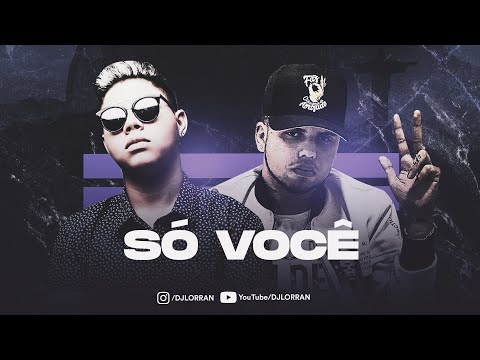 SÓ VOCÊ - MC Rogerinho (DJ Lorran Remix)