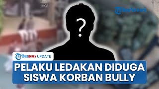 Pelaku Ledakan di SMAN 72 Jakarta Diduga Korban Bullying, Siswa: Katanya Merakit Bom Sendiri