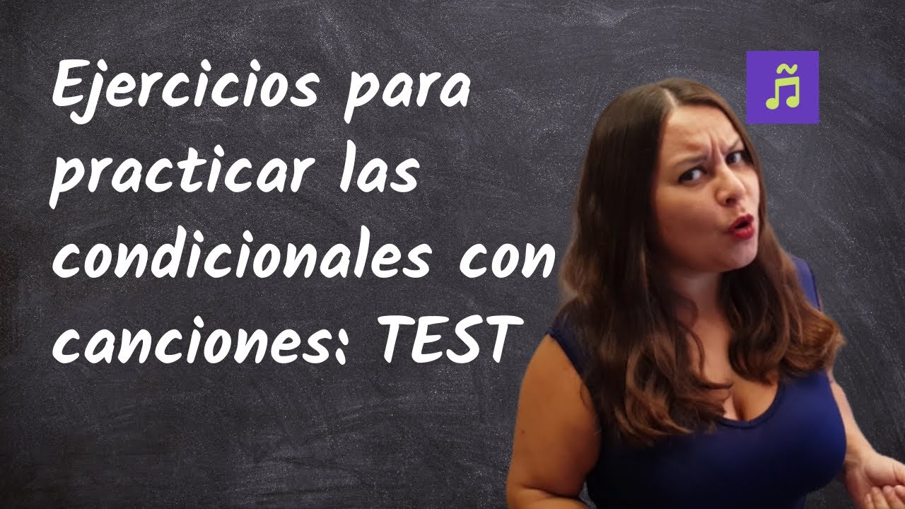 Ejercicios de español: test de verbos en condicionales con canciones