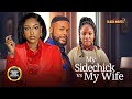 MY SIDECHICK VS MY WIFE(UCHE MONTANA, Angel Unigwe, Felix Ugo)Latest Nigerian Movie 2024