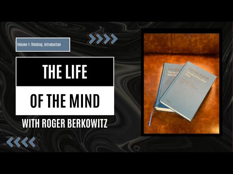 The Life Of The Mind (Volume 1: Thinking, Introduction)