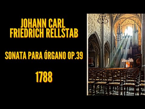 🎵Johann Carl Friedrich Rellstab (1759-1813) - Sonata para órgano, Op. 39 (1788)🎶  #órgano #barroco