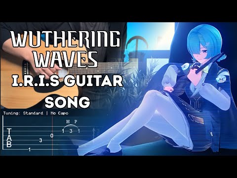 I.R.I.S Guitar Song - Wuthering Waves | Fingerstyle Guitar TAB