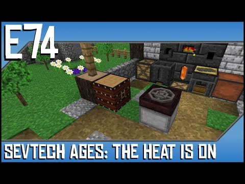 Sevtech Ages-The Heat Is On-Ep74-Modded Minecraft-Bellows, Heating Element, Hibachi