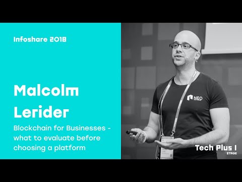 Infoshare 2018: Malcolm Lerider (NEO Smart Economy) – Blockchain for Businesses - what to (...)