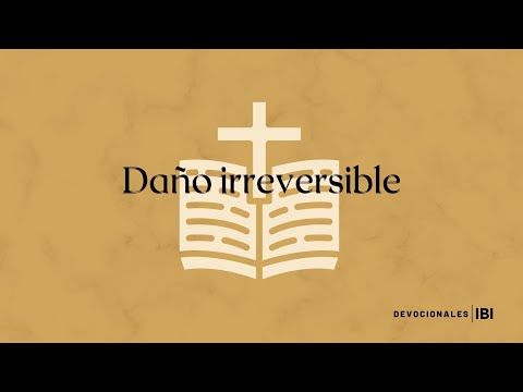 Daño irreversible | Isaías 13:11 (Devocional)