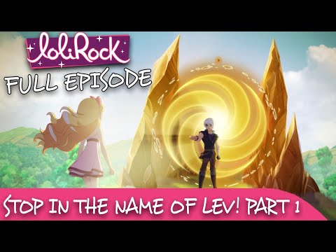 LoliRock : Season 2, Episode 21 - Stop In The Name Of Lev (Part 1) 💖 FULL EPISODE! 💖