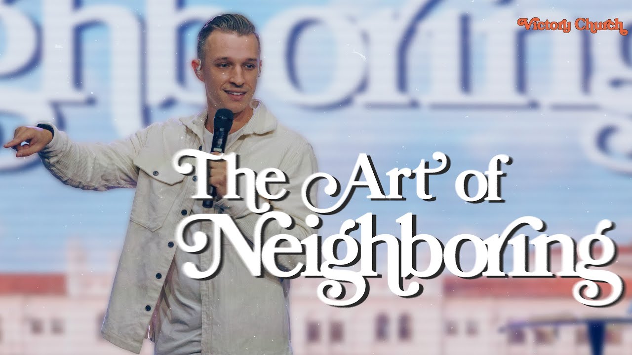 The Art Of Neighboring | Taste & See | Pastor Donny Karpinen