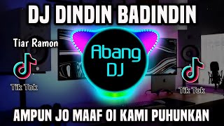 Download lagu DJ DINDIN BADINDIN - AMPUN JO MAAF OI KAMI PUHUNKAN REMIX FULL BASS TERBARU 2024 mp3