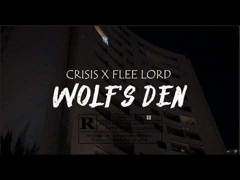 Crisis  - "Wolf's Den" Feat  Flee Lord (Prod  By Crisis) [Official Video]