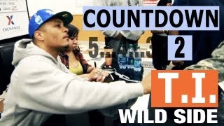Countdown to T.I. &quot;Wild Side&quot; (Episode 4 of 5)