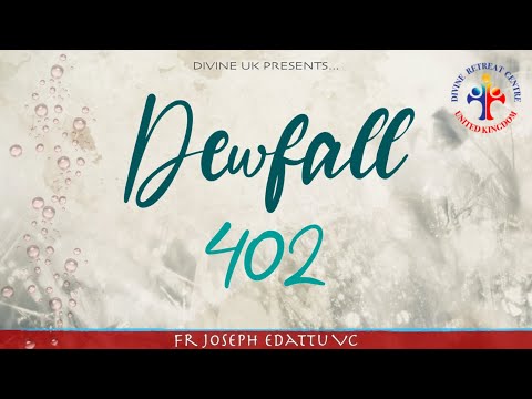 Dewfall 402 - This is the one to whom I will look