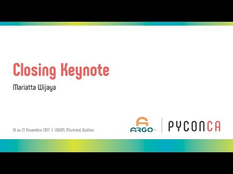 PyCon Canada 2017 - Mariatta Wijaya (Closing Keynote)
