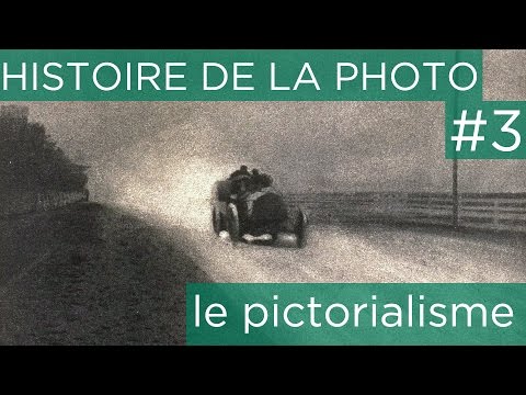 Le pictorialisme - Histoire de la photographie #3