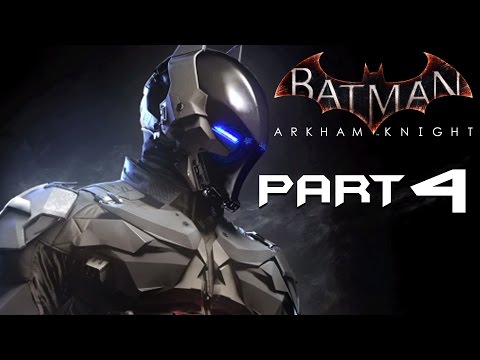 Batman Arkham Knight Walkthrough Part 4 - ARKHAM KNIGHT - Playthrough / Let's Play