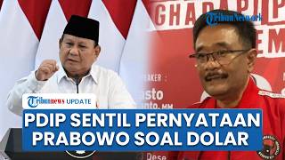 PDIP Kritik Pernyataan Prabowo soal Dolar, Djarot Sebut Dampaknya Juga Terasa ke Warga Desa