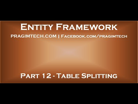 Part 12 Table splitting in entity framework