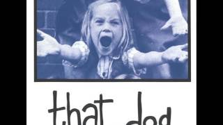 Music video thumbnail preview for that dog., \ by that dog.