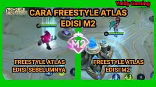 CARA FREESTYLE ATLAS TERBARU EDISI M2 | FREESTYLE ATLAS MOBILE LEGENDS TERBARU