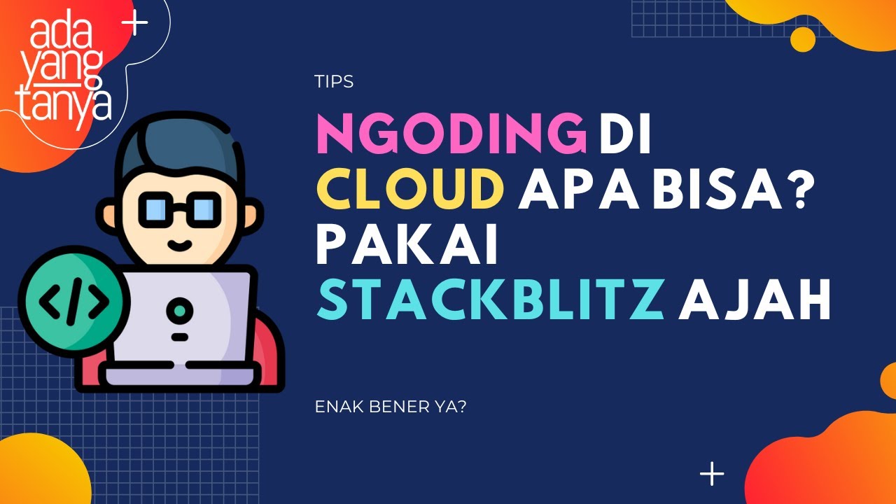 Ngoding di Cloud apa bisa? Pakai StackBlitz ajah