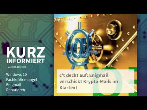 Windows 10, Fachkräftemangel, Enigmail, Reparieren  | Kurz informiert vom 04.10.2018