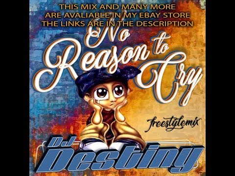 Dj Destiny - No Reason To Cry (2019 Latin Freestyle Mix)