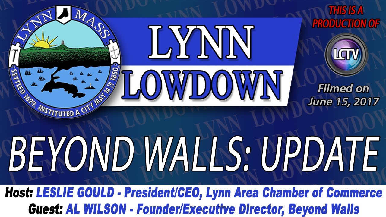 Lynn Lowdown | Beyond Walls: Project Update (June 15, 2017)